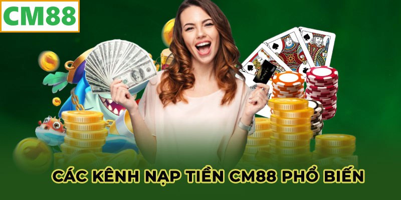 Các kênh nạp tiền CM88